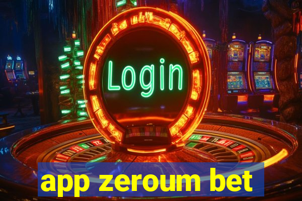 app zeroum bet